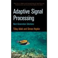 Adaptive Signal Processing : Next Generation Solutions, 9780470195178