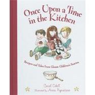 Once upon a Time in the Kitchen: Recipes and Tales from Clas..., 9781585365180