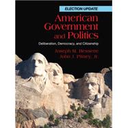 American Government and Politics Deliberation, Democracy and Citizenship, Election Update,9780495905196 American Government and Politics Deliberation, Democracy and Citizenship, Election Update,9780495905196