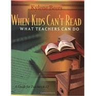 When Kids Can't Read, What Teachers Can Do: A Guide for Teac..., 9780867095197