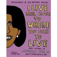 I Live Real Close to Where You Used to Live : Kids' Letters ..., 9781936365203
