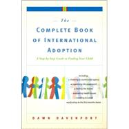 Complete Book of International Adoption : A Step by Step Gui..., 9780767925204