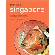 Food of Singapore : 63 Simple and Delicious Recipes from the..., 9780794605209