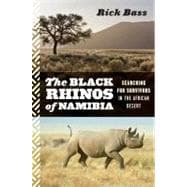 The Black Rhinos of Namibia: Searching for Survivors in the ..., 9780547055213