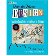 Domain-Driven Design : Tackling Complexity in the Heart of S..., 9780321125217