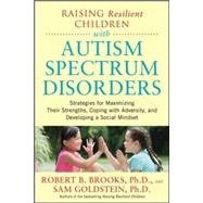 Raising Resilient Children with Autism Spectrum Disorders : ..., 9780071385220