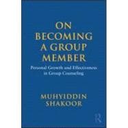 On Becoming a Group Member : Personal Growth and Effectivene..., 9780415965224