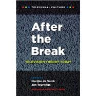 After the Break : Television Theory Today,9789089645227 After the Break : Television Theory Today,9789089645227