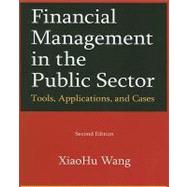 Financial Management in the Public Sector : Tools, Applicati..., 9780765625229