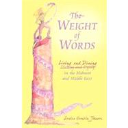 The Weight of Words: Dieting and Dying Living and Dining in ..., 9781440145230