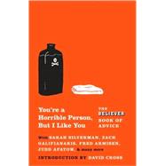 You're a Horrible Person, but I Like You : The Believer Book..., 9780307475237