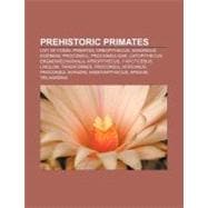 Prehistoric Primates : List of Fossil Primates, Oreopithecus..., 9781157265238