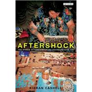 Aftershock : The Ethics of Contemporary Transgressive Art, 9781845115241