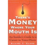 There's Money Where Your Mouth Is: An Insider's Guide to a C..., 9780307875242