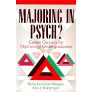 Majoring in Psych?: Career Options for Psychology Undergraduates,9780205275250 Majoring in Psych?: Career Options for Psychology Undergraduates,9780205275250
