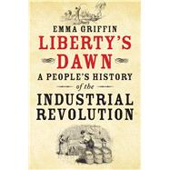 Liberty's Dawn: A People's History of the Industrial 