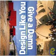 Design Like You Give a Damn: Architectural Responses to Huma..., 9781933045252