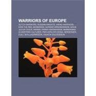 Warriors of Europe : Barbarian, Bogatyr, Sweyn the Crusader,..., 9781156885253