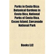 Parks in Costa Ric : Botanical Gardens in Costa Rica, Nation..., 9781155965260
