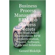 Business Process Management Bpm 100 Success Secrets: 100 Mos..., 9780980485264