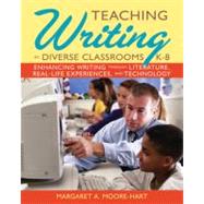 Best Teaching Writing in Diverse Classrooms, K-8 Enhancing Writing Through Literature, Real-Life Experiences, and Technology You Can Rent in September 2023