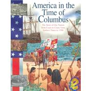 America in the Time of Columbus: From Earliest Times to 1590, 9781439545270