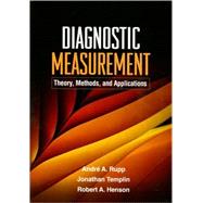 Diagnostic Measurement Theory, Methods, and Applications