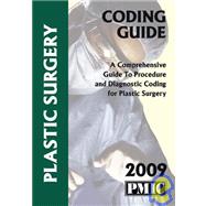 2009 Coding Guide Plastic Surgery : A Comprehensive Guide to..., 9781570665271