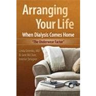 Arranging Your Life When Dialysis Comes Home : The Underwear..., 9780615325286