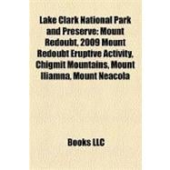 Lake Clark National Park and Preserve : Mount Redoubt, 2009 ..., 9781157175292
