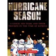 Hurricane Season: A Coach, His Team, and Their Triumph in th..., 9781400155293