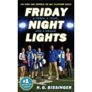 Friday Night Lights : A Town, a Team, and a Dream,9780306815294 Friday Night Lights : A Town, a Team, and a Dream,9780306815294