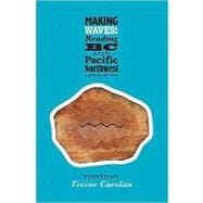 Making Waves: Reading B.C. and Pacific Northwest Literature, 9781897535295