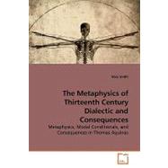 The Metaphysics of Thirteenth Century Dialectic and Conseque..., 9783639175295