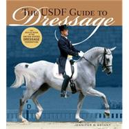 USDF Guide to Dressage : The Official Guide of the United St..., 9781580175296
