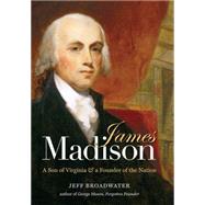 James Madison : A Son of Virginia and a Founder of the Natio..., 9780807835302