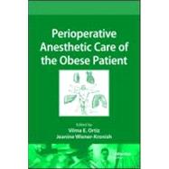 Perioperative Anesthesia for the Obese Patient : Complicatio..., 9781420095302