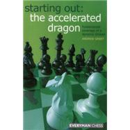 Starting Out: the Accelerated Dragon : Fundamental Coverage ..., 9781857445305