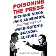 Poisoning the Press : Richard Nixon, Jack Anderson, and the ..., 9780374235307
