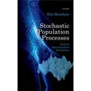 Stochastic Population Processes : Analysis, Approximations, ..., 9780199575312