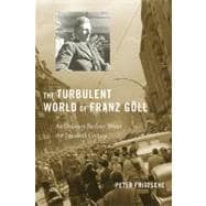The Turbulent World of Franz G?ll: An Ordinary Berliner Wr..., 9780674055315
