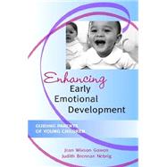 Enhancing Early Emotional Development : Guiding Parents of Y..., 9781557665317