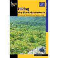Hiking the Blue Ridge Parkway, 2nd; The Ultimate Travel Guid..., 9780762755318