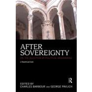 After Sovereignty: On the Question of Political Beginnings, 9780415685320