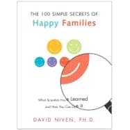 100 Simple Secrets of Happy Families: What Scientists Have 