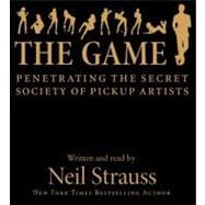 The Game: Penetrating the Secret Society of Pickup Artists, 9780061995323