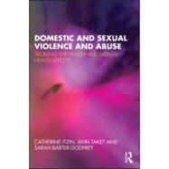 Domestic and Sexual Violence and Abuse : Tackling the Health..., 9780415555326