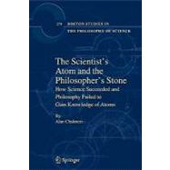 The Scientist's Atom and the Philosopher's Stone: How Scienc..., 9789400705333
