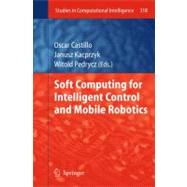 Soft Computing for Intelligent Control and Mobile Robotics, 9783642155338