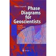 Phase Diagrams for Geoscientists : An Atlas of the Earth's I..., 9783642055348